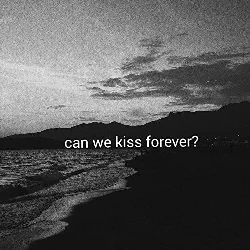 Kina Can We kiss forever Ft Adriana
