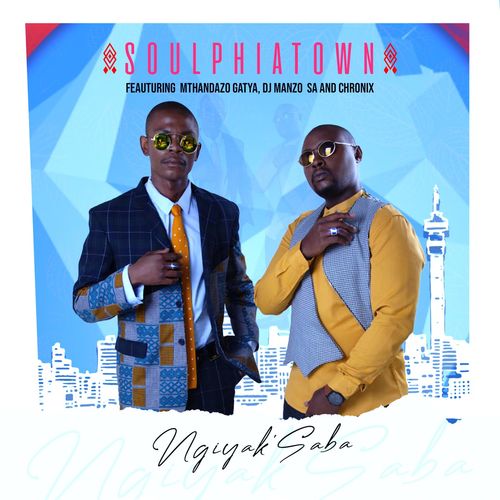 Soulphiatown-Ngiyak-saba-ft-Mthandazo-Gatya-DJ-Manzo-SA-Chronix-1.jpg