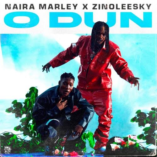 images (7Naira Marley – o dun Ft. Zinoleesky