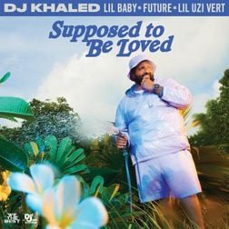 DJ-Khaled-SUPPOSED-TO-BE-LOVED-Ft-Lil-Baby-Future-Lil-Uzi-Vert-1.jpg